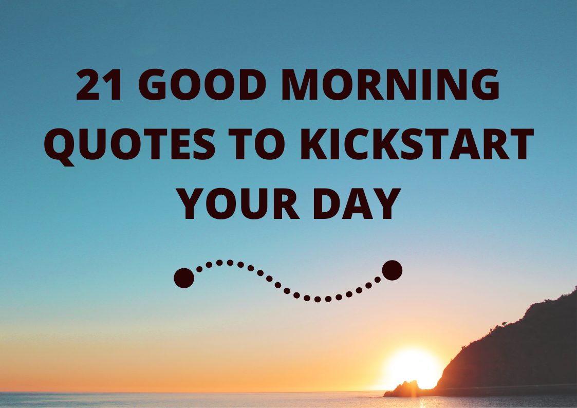 21-good-morning-quotes-to-kickstart-your-day